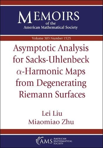 Asymptotic Analysis for Sacks-Uhlenbeck $ lpha $-Harmonic Maps from Degenerating Riemann Surfaces: 1525 (Memoirs of the American Mathematical Society)