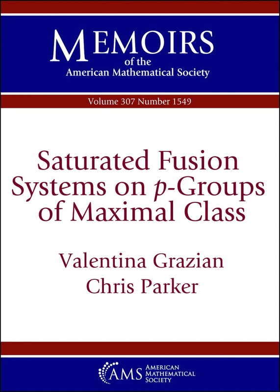Saturated Fusion Systems on $p$-Groups of Maximal Class (Memoirs of the American Mathematical Society): 307