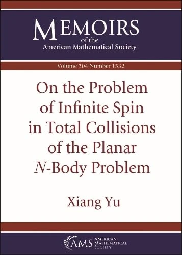 On the Problem of Infinite Spin in Total Collisions of the Planar $N$-Body Problem: 1532 (Memoirs of the American Mathematical Society)