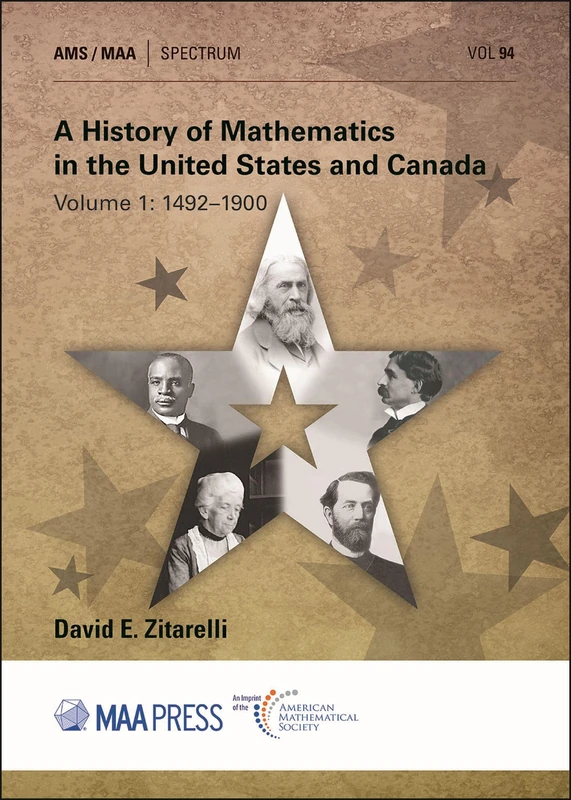 A History of Mathematics in the United States and Canada: Volume 1: 1492-1900: 94 (Spectrum)