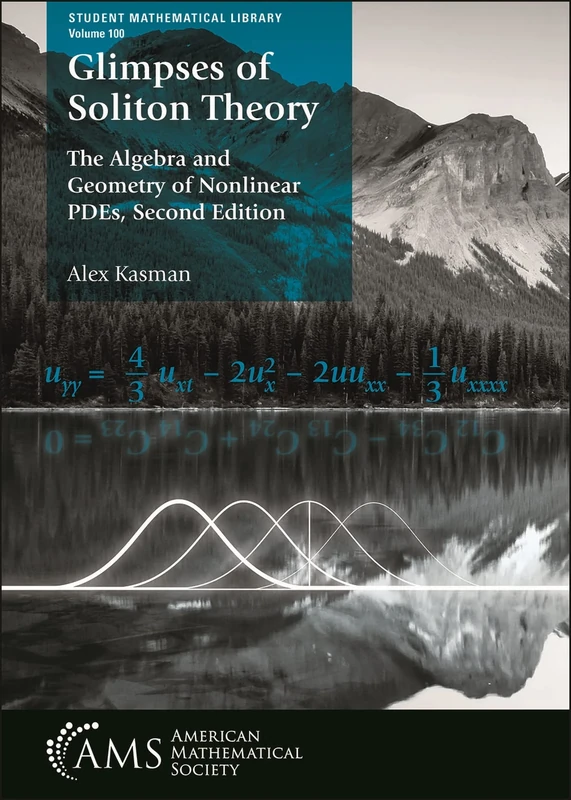 Glimpses of Soliton Theory: The Algebra and Geometry of Nonlinear PDEs (Student Mathematical Library)