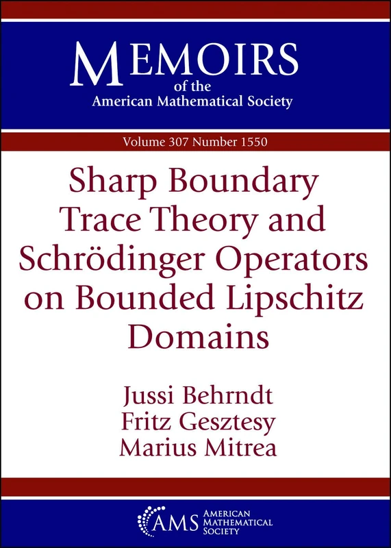 Sharp Boundary Trace Theory and Schrodinger Operators on Bounded Lipschitz Domains (Memoirs of the American Mathematical Society): 307