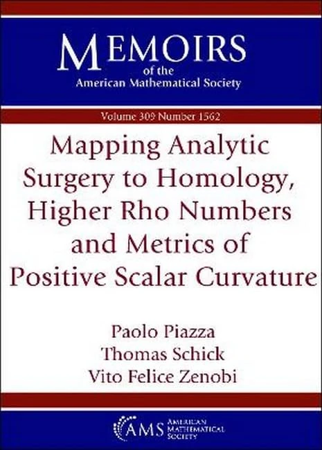 Mapping Analytic Surgery to Homology, Higher Rho Numbers and Metrics of Positive Scalar Curvature (Memoirs of the American Mathematical Society)