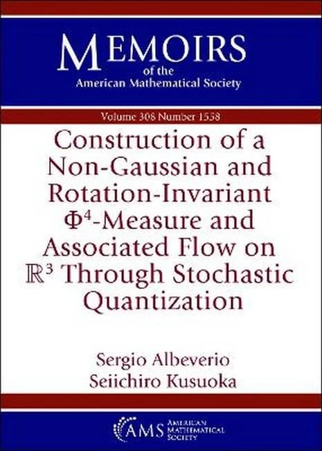 Construction of a Non-Gaussian and Rotation-Invariant $Phi ^4$-Measure and Associated Flow on $mathbb {R}^3$ Through Stochastic Quantization (Memoirs of the American Mathematical Society)