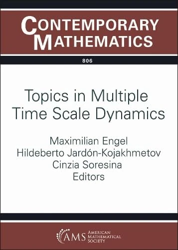 Topics in Multiple Time Scale Dynamics: Birs Workshop on Topics in Multiple Time Scale Dynamics, November 27-December 2, 2022, Banff International ... Canada: 806 (Contemporary Mathematics) - Image 1