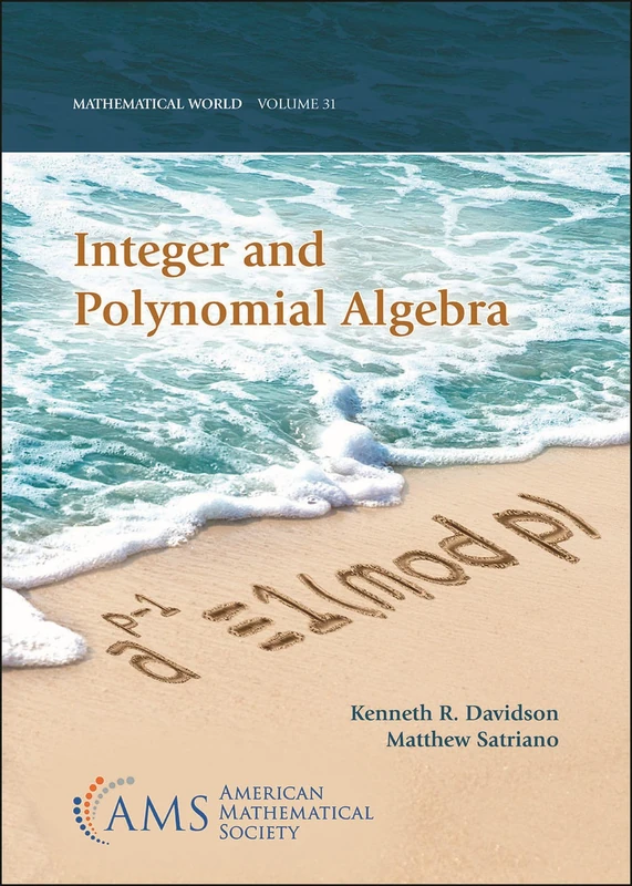 Integer and Polynomial Algebra: 31 (Mathematical World)