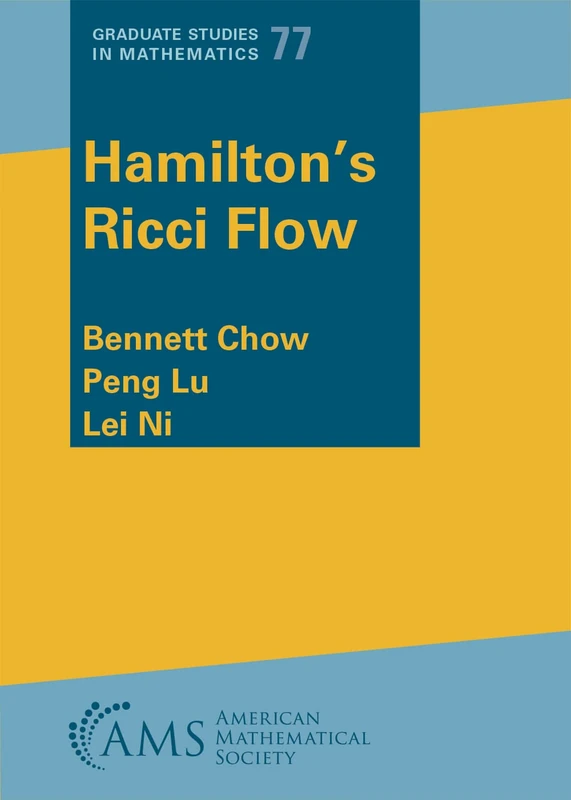 Hamilton's Ricci Flow (Graduate Studies in Mathematics)