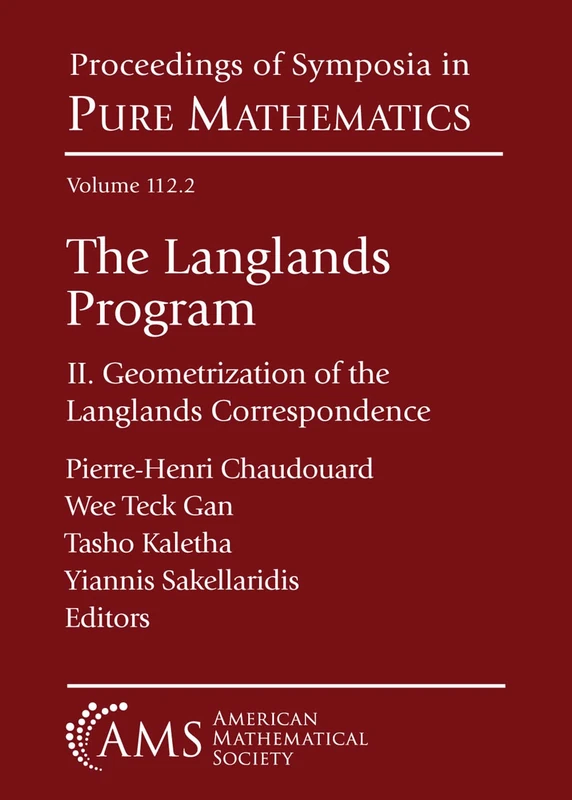 The Langlands Program: II. Geometrization of the Langlands Correspondence (Proceedings of Symposia in Pure Mathematics)