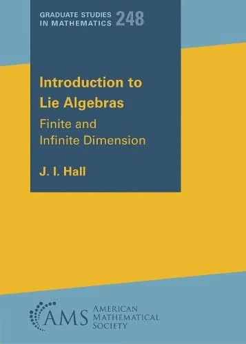 Introduction to Lie Algebras: Finite and Infinite Dimension: 248 (Graduate Studies in Mathematics)