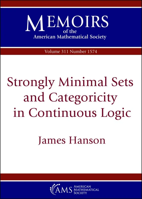 Strongly Minimal Sets and Categoricity in Continuous Logic (Memoirs of the American Mathematical Society)