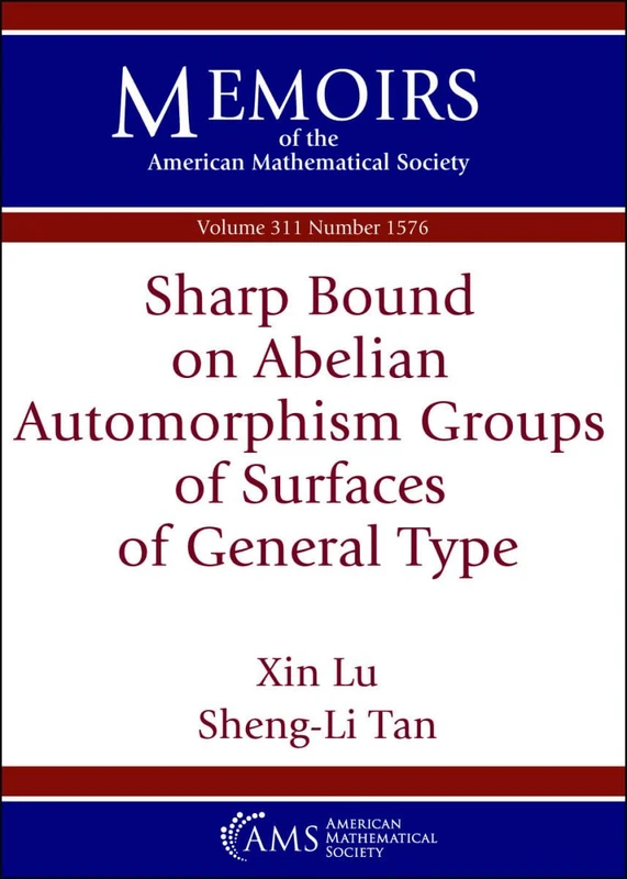 Sharp Bound on Abelian Automorphism Groups of Surfaces of General Type (Memoirs of the American Mathematical Society)