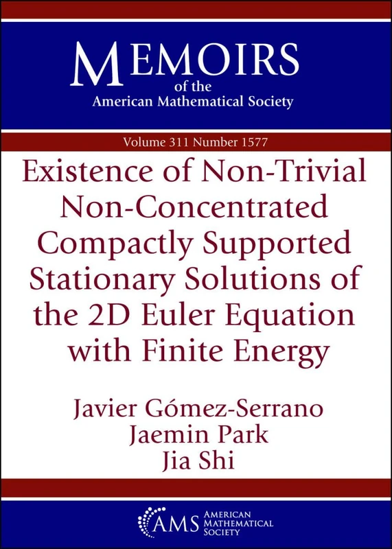 Existence of Non-Trivial Non-Concentrated Compactly Supported Stationary Solutions of the 2D Euler Equation with Finite Energy (Memoirs of the American Mathematical Society)