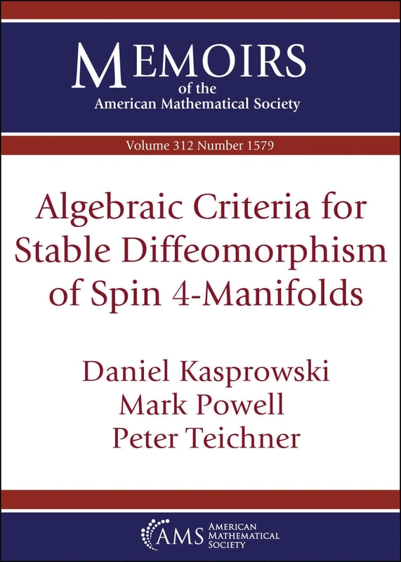Algebraic Criteria for Stable Diffeomorphism of Spin $4$-Manifolds (Memoirs of the American Mathematical Society) - Image 1