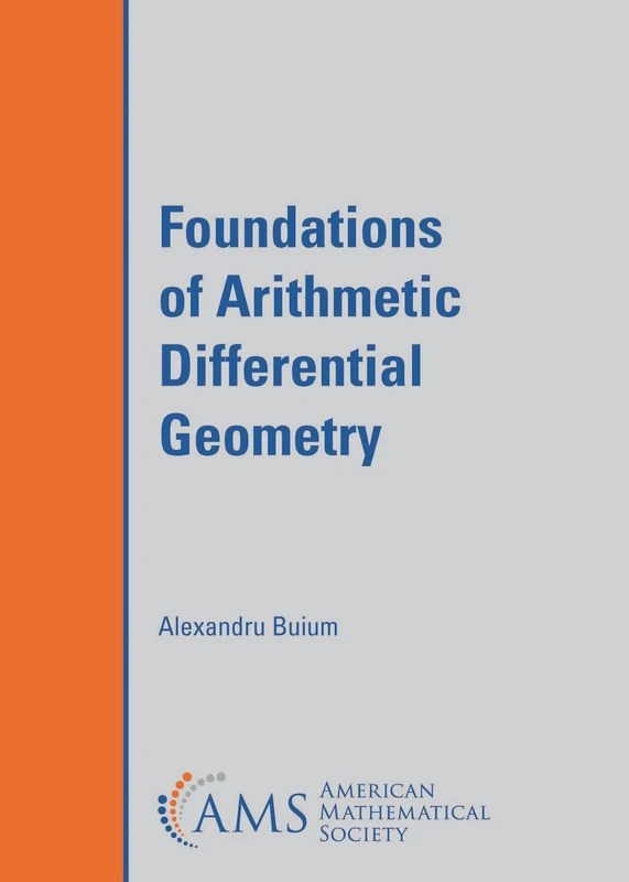 Foundations of Arithmetic Differential Geometry (Mathematical Surveys and Monographs)
