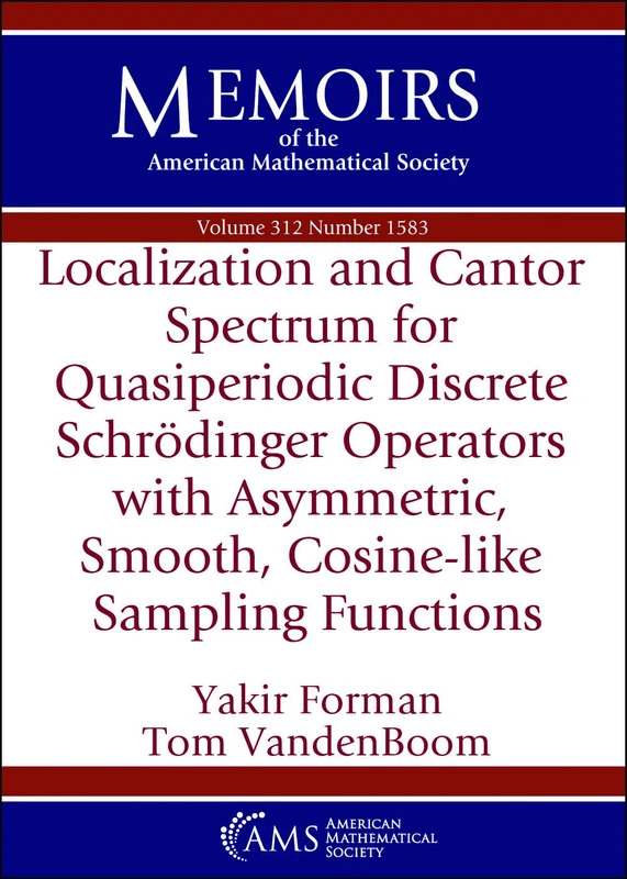 Localization and Cantor Spectrum for Quasiperiodic Discrete Schrodinger Operators with Asymmetric, Smooth, Cosine-like Sampling Functions (Memoirs of the American Mathematical Society)