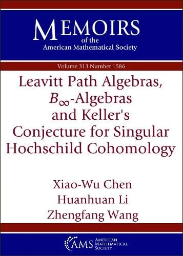 Leavitt Path Algebras, $B_{infty }$-Algebras and Keller's Conjecture for Singular Hochschild Cohomology (Memoirs of the American Mathematical Society)