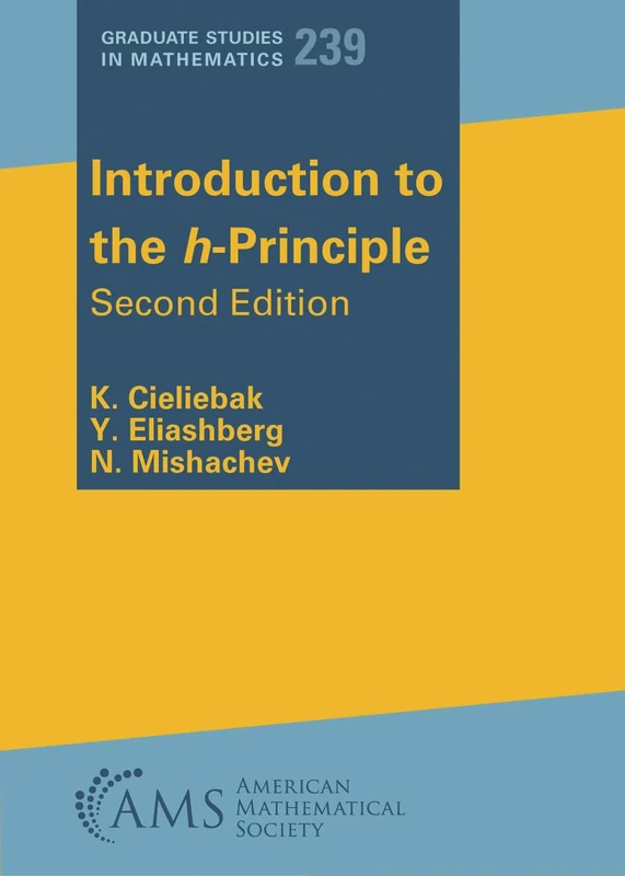Introduction to the h-Principle: 239.S (Graduate Studies in Mathematics)