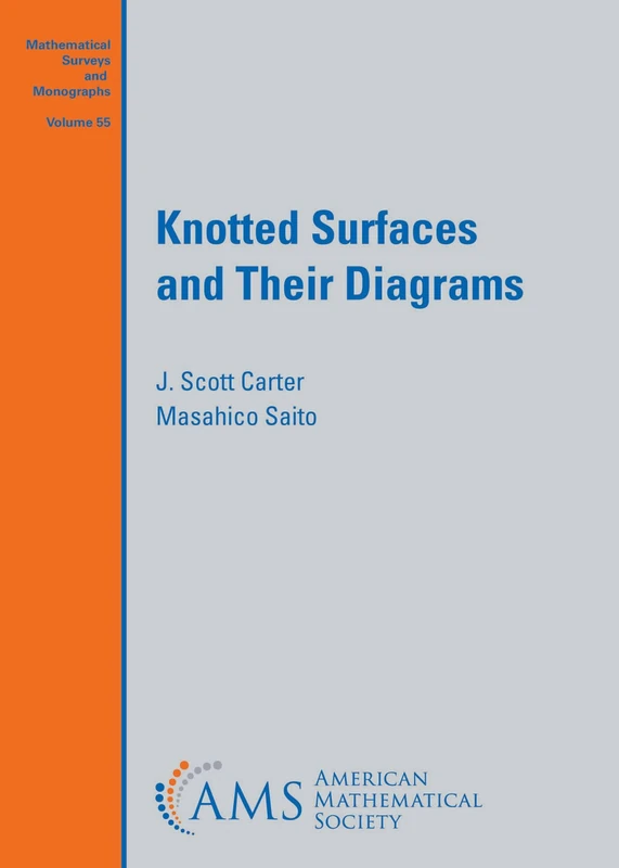 Knotted Surfaces and Their Diagrams (Mathematical Surveys and Monographs)