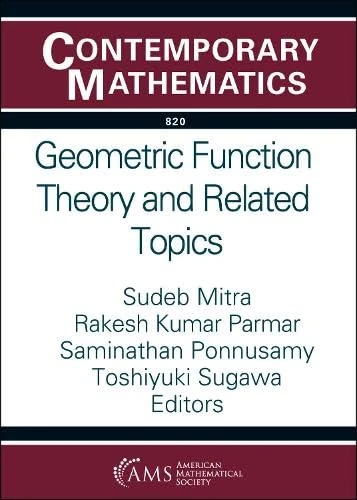 Geometric Function Theory and Related Topics: 29th International Conference on Finite or Infinite Dimensional Complex Analysis and Applications, ... ... Puducherry, India (Contemporary Mathematics)
