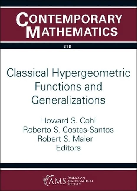 Classical Hypergeometric Functions and Generalizations (Contemporary Mathematics)
