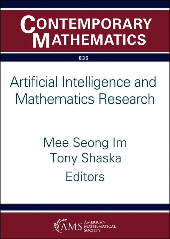Artificial Intelligence and Mathematics Research (Contemporary Mathematics)