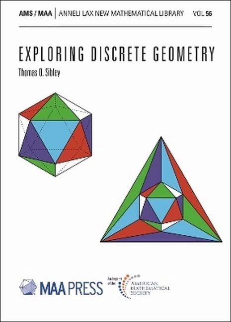 Exploring Discrete Geometry: 56 (Anneli Lax New Mathematical Library)