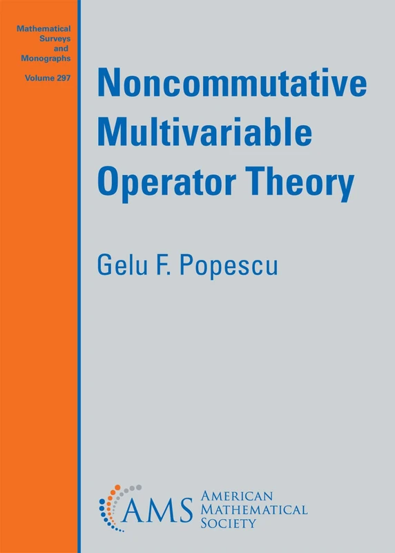 Noncommutative Multivariable Operator Theory (Mathematical Surveys and Monographs)