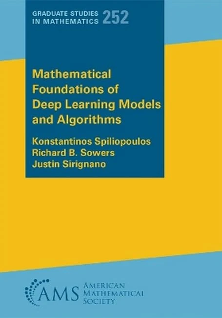 Mathematical Foundations of Deep Learning Models and Algorithms (Graduate Studies in Mathematics)