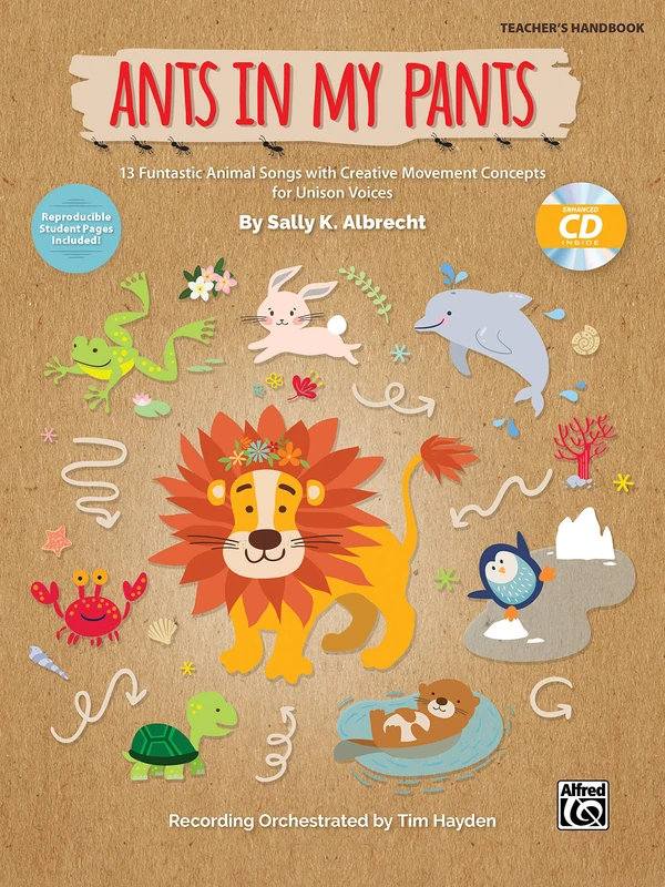 Ants in My Pants: 10 Funtastic Animal Songs with Creative Movement Concepts for Unison Voices (Book & Enhanced CD): 13 Funtastic Animal Songs with Creative Movement Concepts