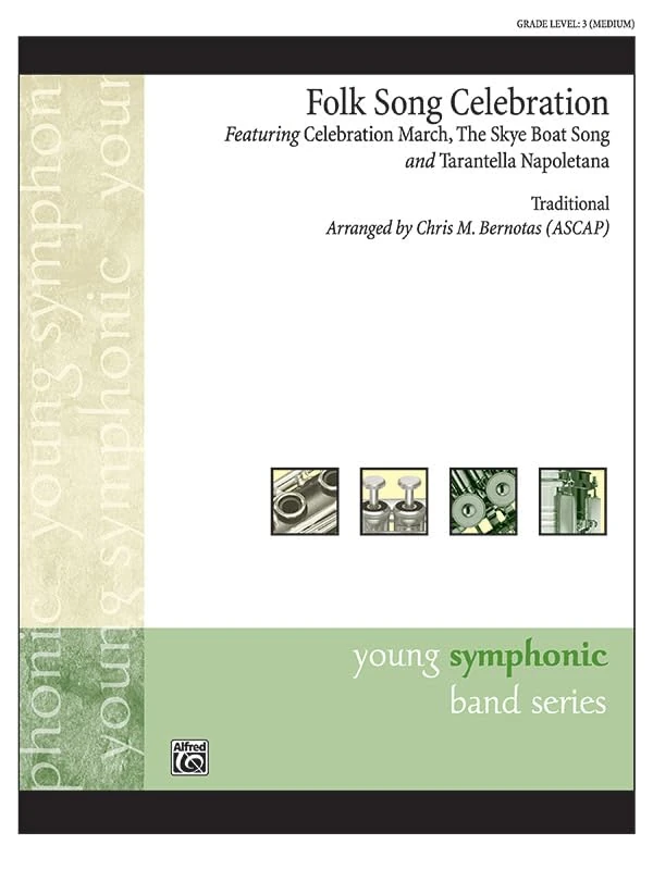 Folk Song Celebration: Featuring Celebration March, The Skye Boat Song and Tarantella Napoletana; Conductor Score & Parts (Young Symphonic)