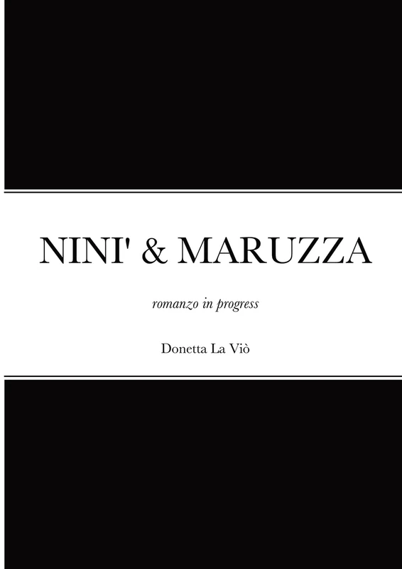 NINI' & MARUZZA: romanzo in progress