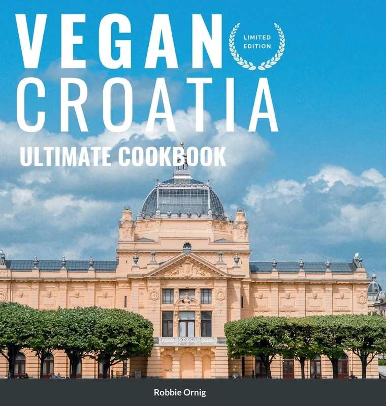 Vegan Croatia - Ultimate Cookbook