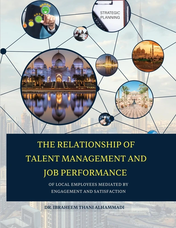 THE RELATIONSHIP OF TALENT MANAGEMENT AND JOB PERFORMANCE OF LOCAL EMPLOYEES MEDIATED BY ENGAGEMENT AND SATISFACTION (Hard Cover) - Image 1