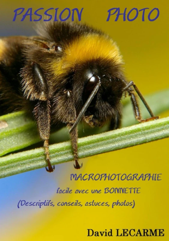 PASSION PHOTO - Macrophotographie facile