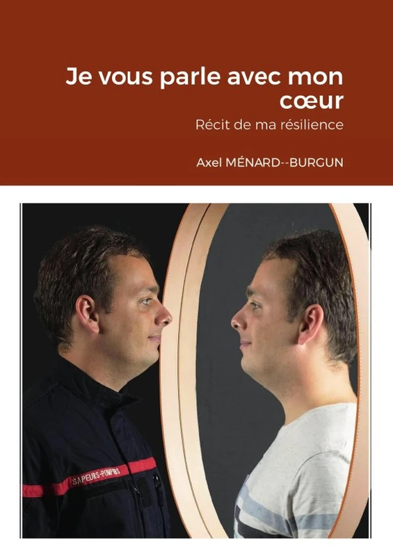 Je vous parle avec mon cœur: Récit de ma résilience