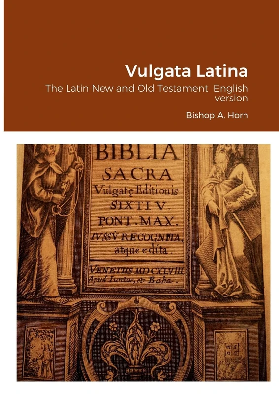 Vulgata Latina: The Latin New and Old Testament English version