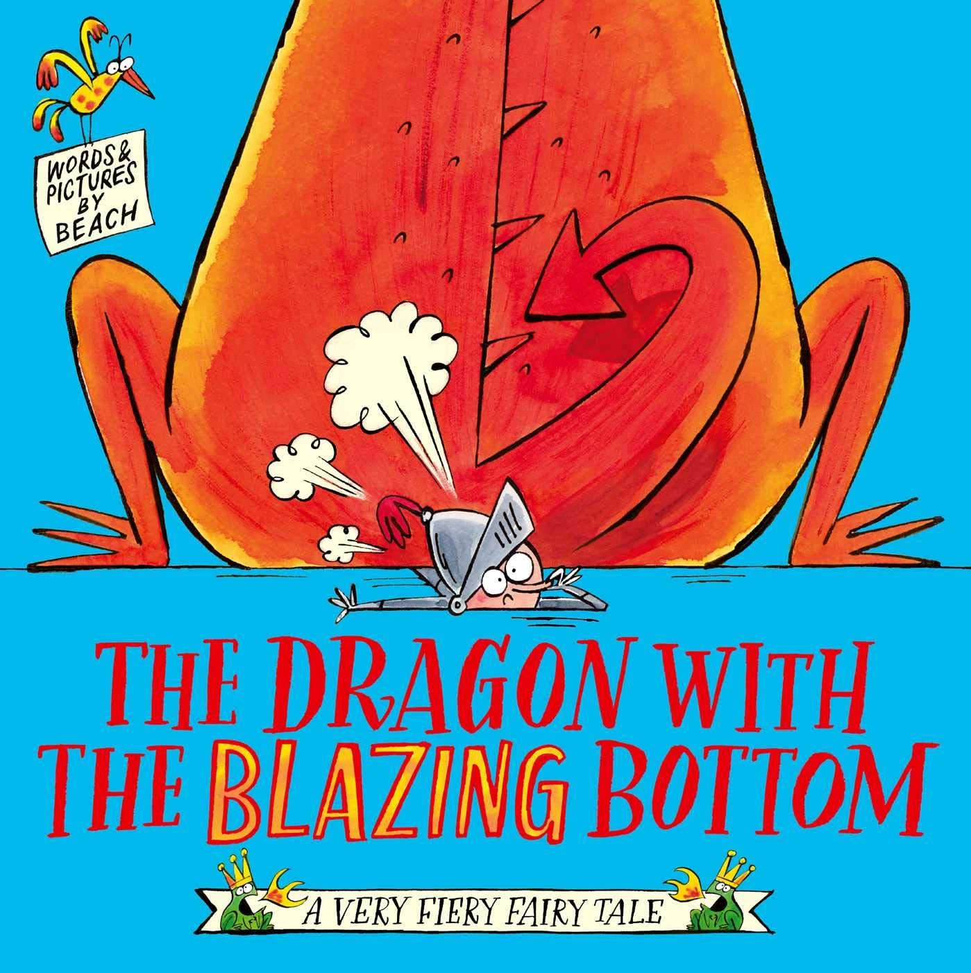 The Dragon with the Blazing Bottom (A Very Fiery Fairy Tale)