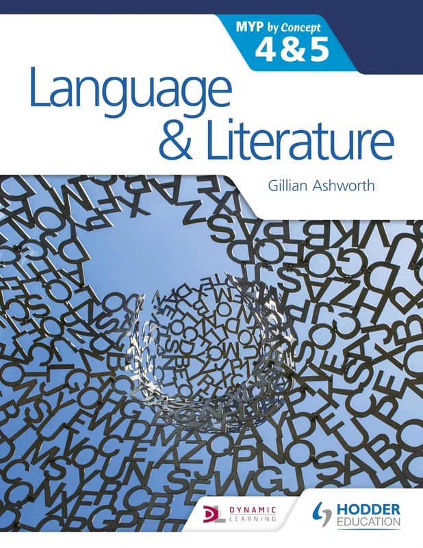 Language and Literature for the IB MYP 4 & 5: By Concept
