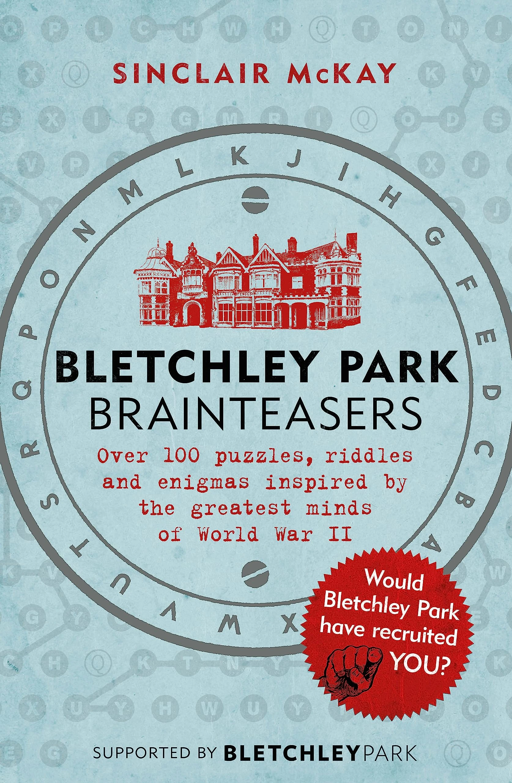 Bletchley Park Brainteasers: The bestselling quiz book full of puzzles inspired by Bletchley Park code breakers