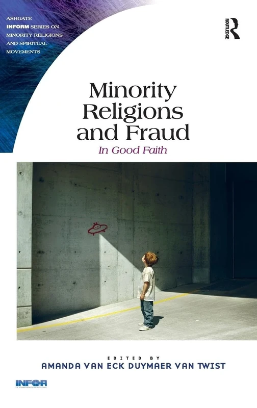 Minority Religions and Fraud: In Good Faith (Routledge Inform Series on Minority Religions and Spiritual Movements)