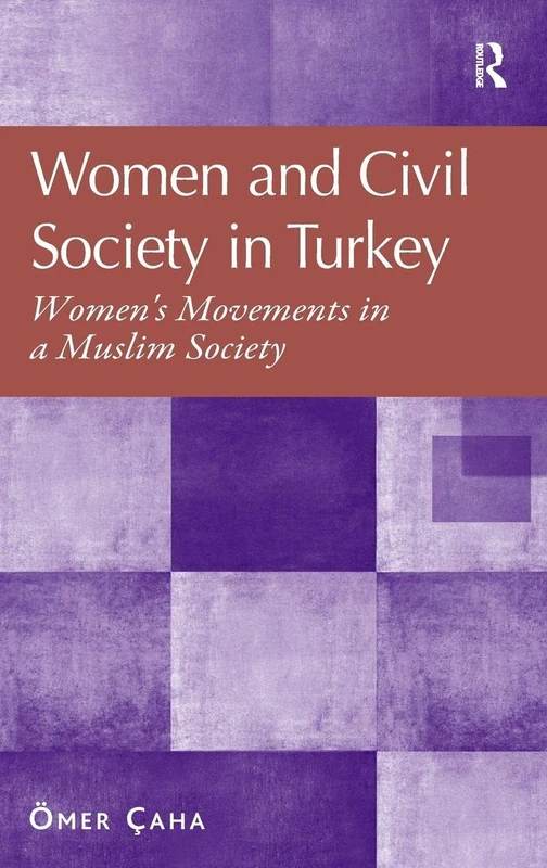 Routledge - Women and Civil Society in Turkey Book