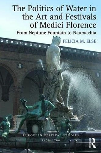 Routledge - The Politics of Water in Medici Florence Book - Image 1