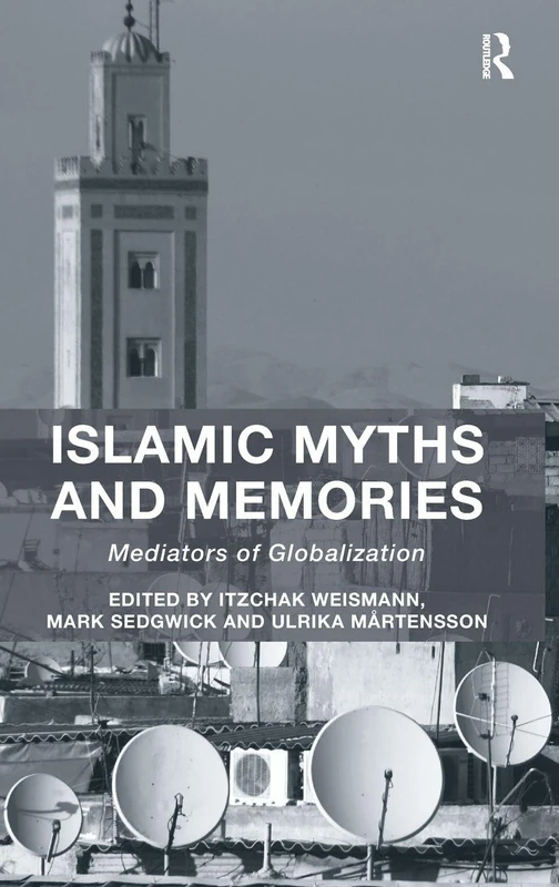 Islamic Myths and Memories: Mediators of Globalization