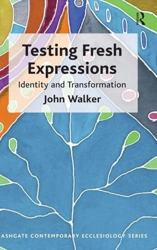 Routledge Testing Fresh Expressions: Identity and Transformation