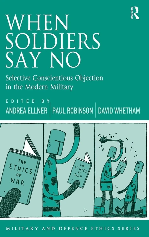 Routledge - When Soldiers Say No: Selective Conscientious Objection