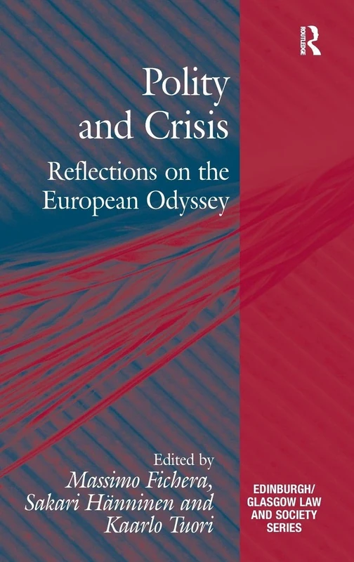 Polity and Crisis: Reflections on the European Odyssey (Critical Studies in Jurisprudence)