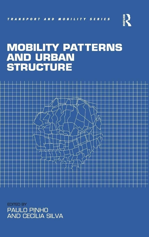 Routledge Mobility Patterns and Urban Structure Book