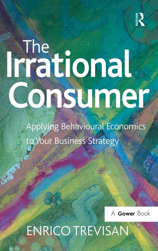 The Irrational Consumer: Applying Behavioural Economics to Your Business Strategy - Image 1