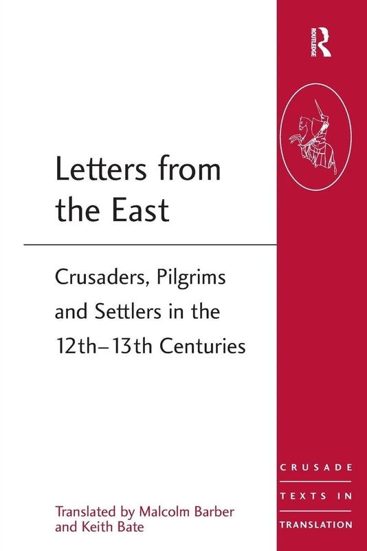 Letters from the East: Crusaders, Pilgrims and Settlers in the 12th–13th Centuries (Crusade Texts in Translation) - Image 1