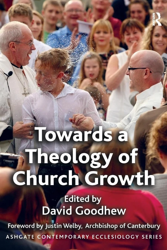 Towards a Theology of Church Growth (Routledge Contemporary Ecclesiology)